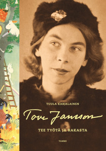 Tove Jansson – tee työtä ja rakasta